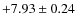 $+7.93\pm 0.24$