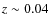 $z\sim0.04$