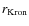 $r_{\rm Kron}$