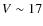 $V\sim17$