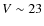 $V\sim23$