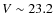 $V\sim23.2$