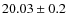 $20.03\pm0.2$