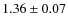 $1.36\pm0.07$