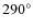 $290^\circ $