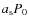 $a_{\rm s} P_0$