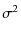 $\displaystyle \sigma^2$