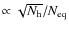 $\propto \sqrt{N_{\rm h}}/N_{\rm eq}$