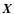 $\vec{X}$