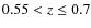$0.55<z\le0.7$