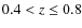 $0.4<z\leq0.8$