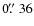 $0\hbox{$.\!\!^{\prime\prime}$ }36$