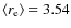 $\langle r_{\rm e} \rangle=3.54$