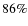 $86\%$