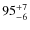 $\rm 95^{+7}_{-6}$