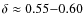 $\delta\approx 0.55{-}0.60$