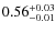 $0.56^{\rm +0.03}_{-0.01}$