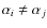 $\alpha_i\neq \alpha_j$