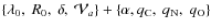 $\{\lambda_0,~ R_0,~ \delta,~ {\cal V}_a\} + \{\alpha, q_{\rm C},~
q_{\rm N},~ q_{\rm O}\}$