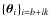 $\{\vec{\theta}_i\}_{i=b+l k}$