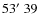 $53\hbox{$^\prime$ }39$