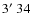 $3\hbox{$^\prime$ }34$