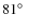 $81\hbox{$^\circ$ }$