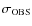 $\sigma_{\rm OBS}$