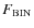 $F_{\rm BIN}$