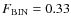 $F_{\rm BIN}=0.33$