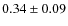 $0.34\pm0.09$
