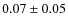 $0.07\pm0.05$