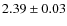 $2.39\pm0.03$