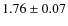 $1.76\pm0.07$