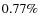$0.77\%$