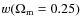 $w(\Omega_{\rm m}=0.25)$