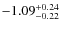 $-1.09^{\rm +0.24}_{-0.22}$