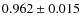 $0.962\pm{0.015}$