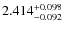 $2.414^{\rm +0.098}_{-0.092}$