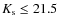 $K_{\rm s} \leq 21.5$