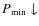 $P_{\min}\downarrow$