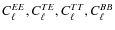 $C_\ell^{EE},C_\ell^{TE}, C_\ell^{TT}, C_\ell^{BB}$