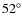 $52^{\circ}$
