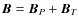 ${\vec B}={\vec B}_{P}+{\vec B}_{T}$