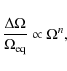 \begin{displaymath}\frac{\Delta\Omega}{\Omega_{\rm eq}}\propto \Omega^n,
\end{displaymath}