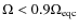 $\Omega < 0.9 \Omega_{\rm eqc}$