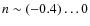 $n\sim (-0.4) \dots 0$