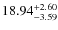 $ 18.94^{\rm + 2.60}_{- 3.59}$
