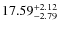 $ 17.59^{\rm + 2.12}_{- 2.79}$