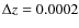 $\Delta z=0.0002$